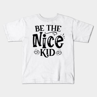 Be The Nice Kid T-Shirt Design Kids T-Shirt